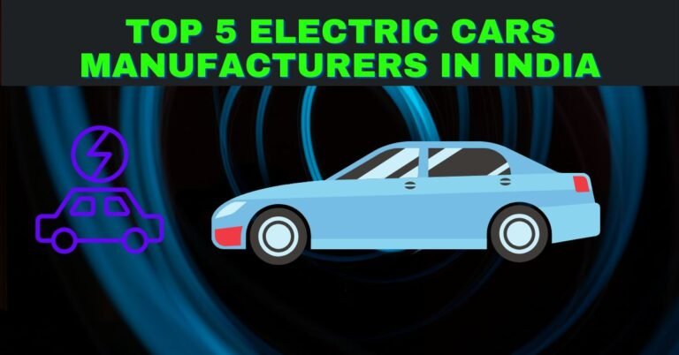 Top 5 Electric Cars Manufacturers in India