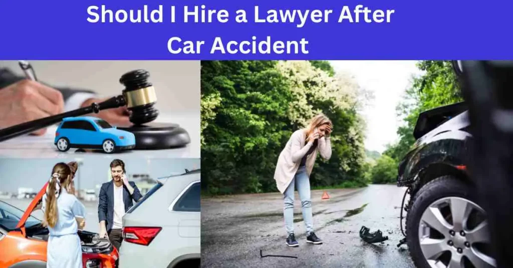 Should I Hire A Lawyer After Car Accident Is It Good To Hire Lawyer