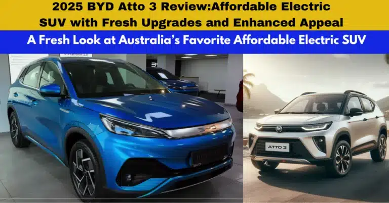 2025 BYD Atto 3 Review:Affordable Electric SUV with Fresh Upgrades and Enhanced Appeal