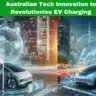 Australian Tech Innovation to Revolutionise EV Charging