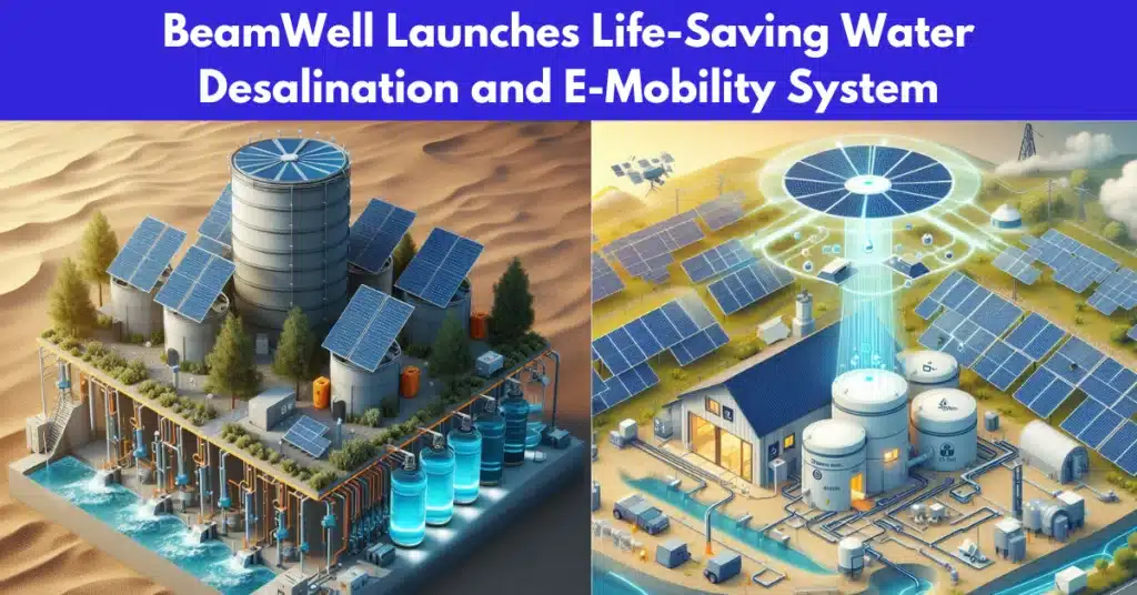 BeamWell Launches Life-Saving Water Desalination and E-Mobility System