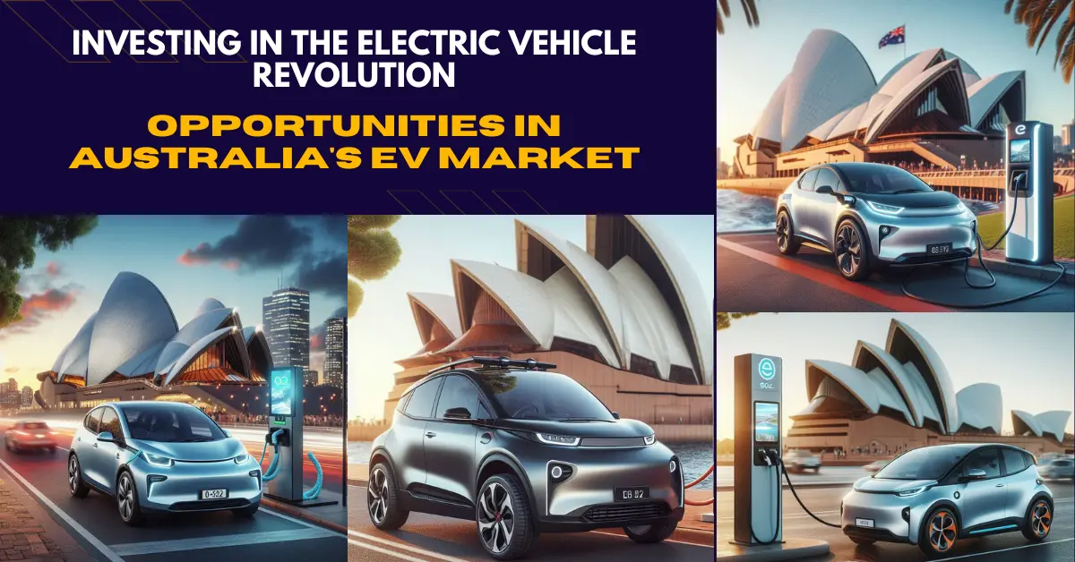 investing in the Electric Vehicle Revolution Australia