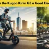 What Makes the Kugoo Kirin G3 a Good Electric Scooter