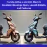 Honda Activa e and QC1 Electric Scooters: Bookings Open, Launch Details, and Features