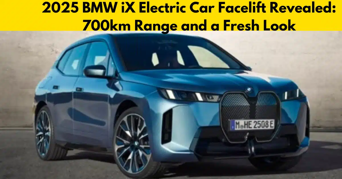 2025 BMW iX Electric Car Facelift Revealed: 700km Range and a Fresh Look